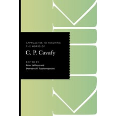 (영문도서) Approaches to Teaching the Works of C. P. Cavafy Paperback, Modern Language Association..., English, 9781603296519