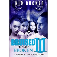 (영문도서) Bruised But Not Broken III Paperback, Createspace Independent Pub..., English, 9781973836490