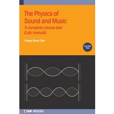 (영문도서) The Physics of Sound and Music Volume 2: A complete course text (Lab manual) Hardcover, Institute of Physics Publis..., English, 9780750363488