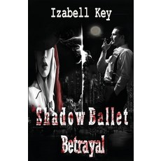 (영문도서)Shadow Ballet: Betrayal Paperback, Roxana Izabell Kurucay, English, 9789730308945