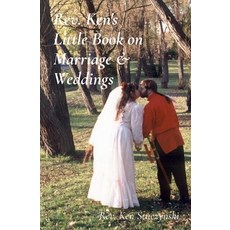 (영문도서)Rev. Ken's Little Book on Marriage & Weddings Paperback, Amorphous Publishing Guild, English, 9781949818253