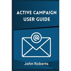 (영문도서) Active Campaign User Guide Paperback, Independently Published, English, 9798373027533