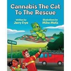 (영문도서) Cannabis The Cat To The Rescue Paperback, Independently Published
