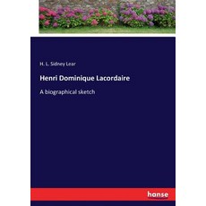 (영문도서) Henri Dominique Lacordaire: A biographical sketch Paperback, Hansebooks, English, 9783337011642