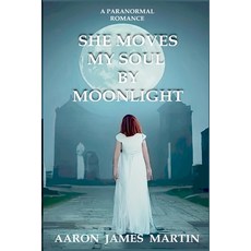 (영문도서) She Moves My Soul By Moonlight Paperback, Independently Published, English, 9798864378809