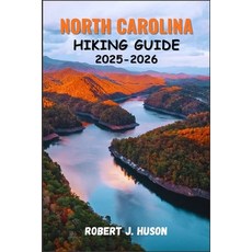 (영문도서)North Carolina Hiking Guide 2025-2026: Exploring Trails Waterfalls Mountains ... Paperback, Independently Published, English, 9798273817968