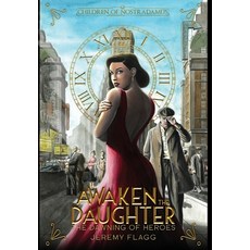 (영문도서) Awaken the Daughter Hardcover, Jeremy Flagg, English, 9781953915245