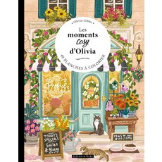 Les moments cosy d'Olivia: 40 planches a colorier ou a peindre a l'aquarelle, Les moments cosy d'Olivia: 4.., Olivia Gibbs(저), Dessain et Tolra