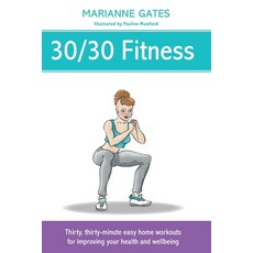 30/30 Fitness: Thirty thirty-minute easy home workouts for improving your health and wellbeing: Thi... Paperback, Wrate, English, 9781838012892