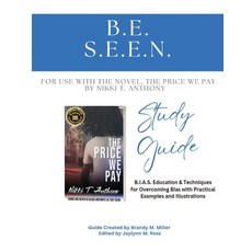 (영문도서) B.E. S.E.E.N. Study Guide: Bias Education & Techniques Paperback, End of the Rainbow Projects, English, 9781636270081