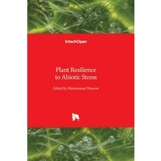 (영문도서)Plant Resilience to Abiotic Stress Hardcover, Intechopen, English, 9781836355298 Intechopen, English, 9781836355298