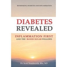 (영문도서)Diabetes Revealed: Inflammation Comes First and Blood Sugar is the Symptom Paperback, Independently Published, English, 9798195463427