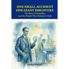 (外文書)One Small Accident One Giant Discovery: The Story of Penicillin and the People W... Paperback, Independently Published, English