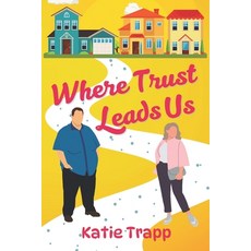 (영문도서)Where Trust Leads Us: A Sapphic Romance Paperback, Independently Published, English, 9798312665048