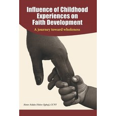 (영문도서)Influence of Childhood Experiences on Faith Development: A Journey toward Wholeness Paperback, En Route Books & Media, English, 9798888702765