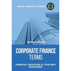 (영문도서) Corporate Finance Terms - Financial Education Is Your Best Investment Paperback, Thomas Herold, English, 9781087865478
