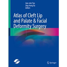 (영문도서) Atlas of Cleft Lip and Palate & Facial Deformity Surgery Paperback, Springer, English, 9789811544217