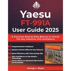(英文圖書)Yaesu FT-991A User Guide 2025: A Practical Step-by-Step Manual to Unlock The Key... 平裝版, Independently Published, 英文
