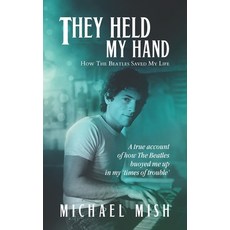 They Held My Hand: How The Beatles Saved My Life Paperback, R. R. Bowker