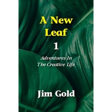 (영문도서)A New Leaf 1: Adventures In The Creative Life Paperback, Full Court Press, English, 9780970947710