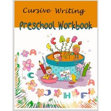 (영문도서) Cursive Writing Preschool Workbook: Cursive Handwriting for Kids /Preschool workbook / Practi... Paperback, Createspace Independent Pub..., English, 9781720985006