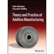 Theory And Practice Of Additive Manufacturing, Wiley