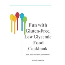 (영문도서) Fun with Gluten-Free Low-Glycemic Food Cookbook: Rich Delicious Foods You Can Eat! Paperback, Independently Published, English, 9798875655517