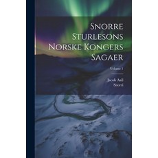 (영문도서) Snorre Sturlesons Norske Kongers Sagaer; Volume 1 Paperback, Legare Street Press, English, 9781021849229