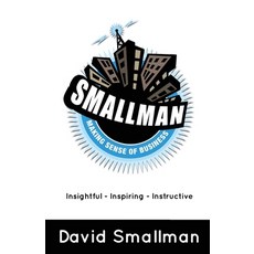 Smallman - Making sense of Business Paperback, Independently Published, English, 9798707957253