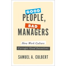 (영문도서) Good People Bad Managers: How Work Culture Corrupts Good Intentions Hardcover, Oxford University Press, English, 9780190652395