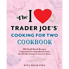 (영문도서) The I Love Trader Joe's Cooking for Two Cookbook: 150 Small-Batch Recipes Using Favorite Ingr... Paperback, Ulysses Press, English, 9781646046225