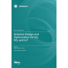 (英文圖書)Antenna Design and Optimization for 5G 6G and IoT 精裝版, Mdpi AG, 英文