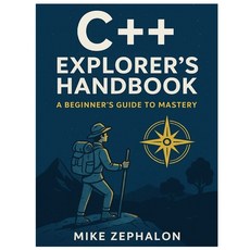 (英文圖書)C++ Explorer's Handbook: A Beginner's Guide to Mastery 平裝版, Independently Published, 英文