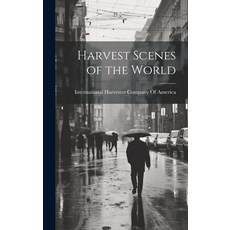 (영문도서) Harvest Scenes of the World Hardcover, Legare Street Press, English, 9781020010064