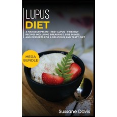 Lupus Diet: MEGA BUNDLE - 4 Manuscripts in 1 -160+ Lupus - friendly recipes including breakfast sid... Hardcover, Basic Publishing, English, 9781664057548