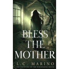 (영문도서) Bless the Mother Paperback, Marino Consulting Services,..., English, 9781960535139