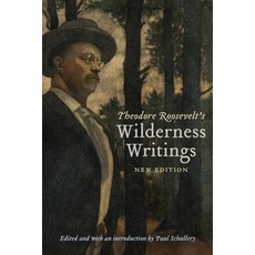 (영문도서) Theodore Roosevelt's Wilderness Writings Paperback, Bison Books, English, 9781496240521