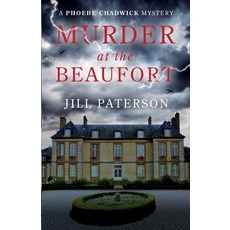(영문도서)Murder At The Beaufort: A Phoebe Chadwick Mystery Paperback, Jill Henderson, English, 9780648929208