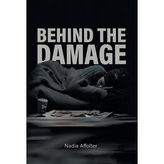 (영문도서) Behind the Damage Hardcover, FriesenPress, English, 9781039143159
