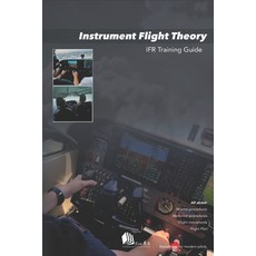 (영문도서)Instrument Flight Theory: IFR Training Guide Paperback, Independently Published, English, 9798195950286 Independently Published, English, 9798195950286