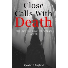 (英文圖書)Close Calls With Death: True Stories From Gordon and Annie 平裝版, Independently Published, 英文