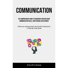 (영문도서)Communication: The Comprehensive Guide To Enhancing Your Influence Communicatio... Paperback, Christopher Thomas, English, 9781837872558