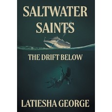 (영문도서)Saltwater Saints: The Drift Below Hardcover, Page Publishing, English, 9798899223822