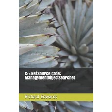 (영문도서) C++.Net Source Code: ManagementObjectSearcher Paperback, Independently Published