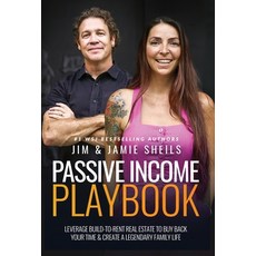 (영문도서) Passive Income Playbook: Leverage Build-To-Rent Real Estate To Buy Back Your Time & Create A ... Hardcover, Ethos Collective, English, 9781636801735