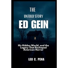 (英文圖書)The Untold Story of Ed Gein: His Hidden World and the Legacy That Reshaped Amer... 平裝版, Independently Published, English
