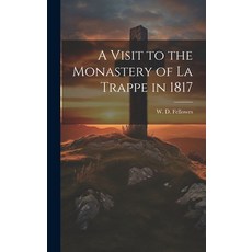 (영문도서) A Visit to the Monastery of La Trappe in 1817 Hardcover, Legare Street Press, English, 9781019779064