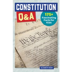 (영문도서) Constitution Q&A: 175+ Fascinating Facts for Kids Paperback, Rockridge Press, English, 9781648763748