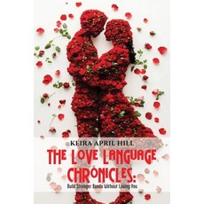(英文圖書)The Language Chronicles: Build Stronger bonds without losing you 平裝版, Independently Published, 英文