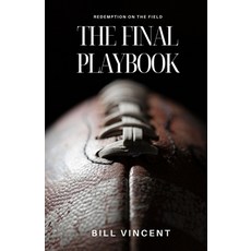 (영문도서) The Final Playbook: Redemption on the Field Paperback, Rwg Publishing, English, 9798348118433